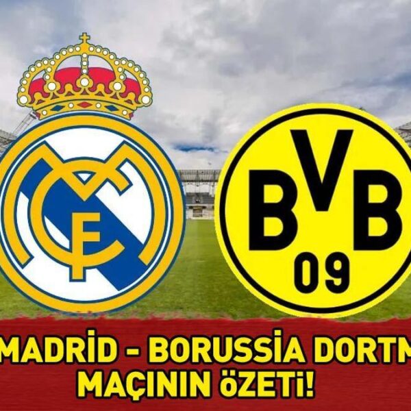 REAL MADRİD 3 – 2 BORUSSİA DORTMUND MAÇ SONUCU 