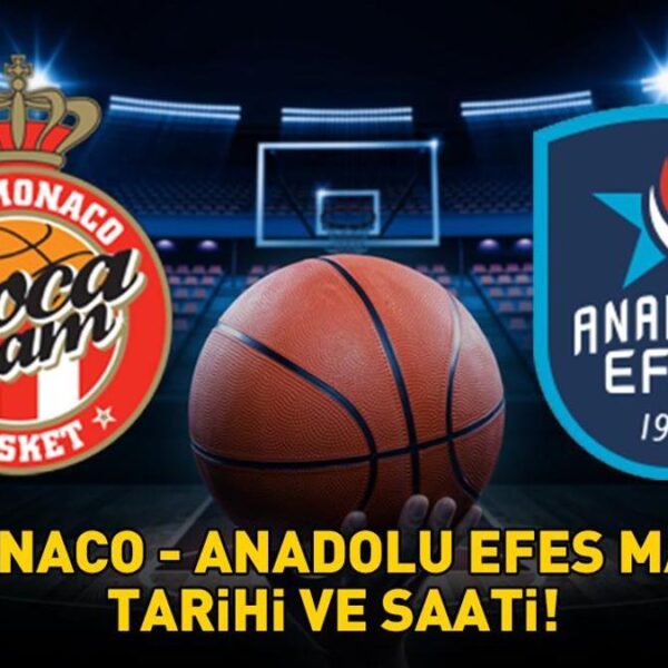 MONACO – ANADOLU EFES MAÇI TARİHİ VE SAATİ: THY EuroLeague Monaco – Anadolu Efes maçı ne zaman, saat kaçta, hangi kanalda?